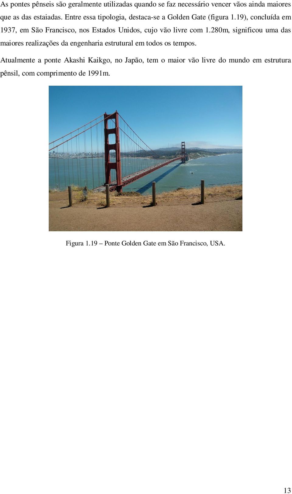 19), concluída em 1937, em São Francisco, nos Estados Unidos, cujo vão livre com 1.