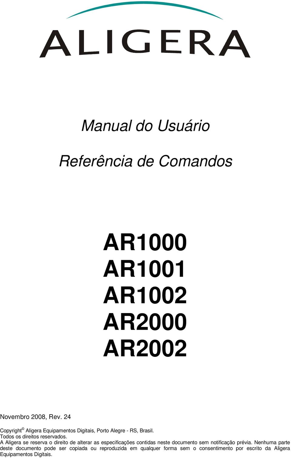 A Aligera se reserva o direito de alterar as especificações contidas neste documento sem notificação