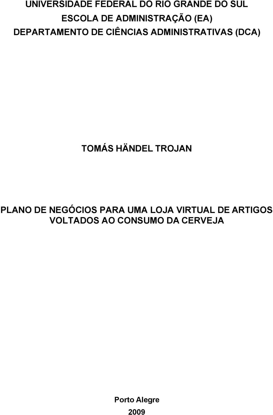 (DCA) TOMÁS HÄNDEL TROJAN PLANO DE NEGÓCIOS PARA UMA LOJA