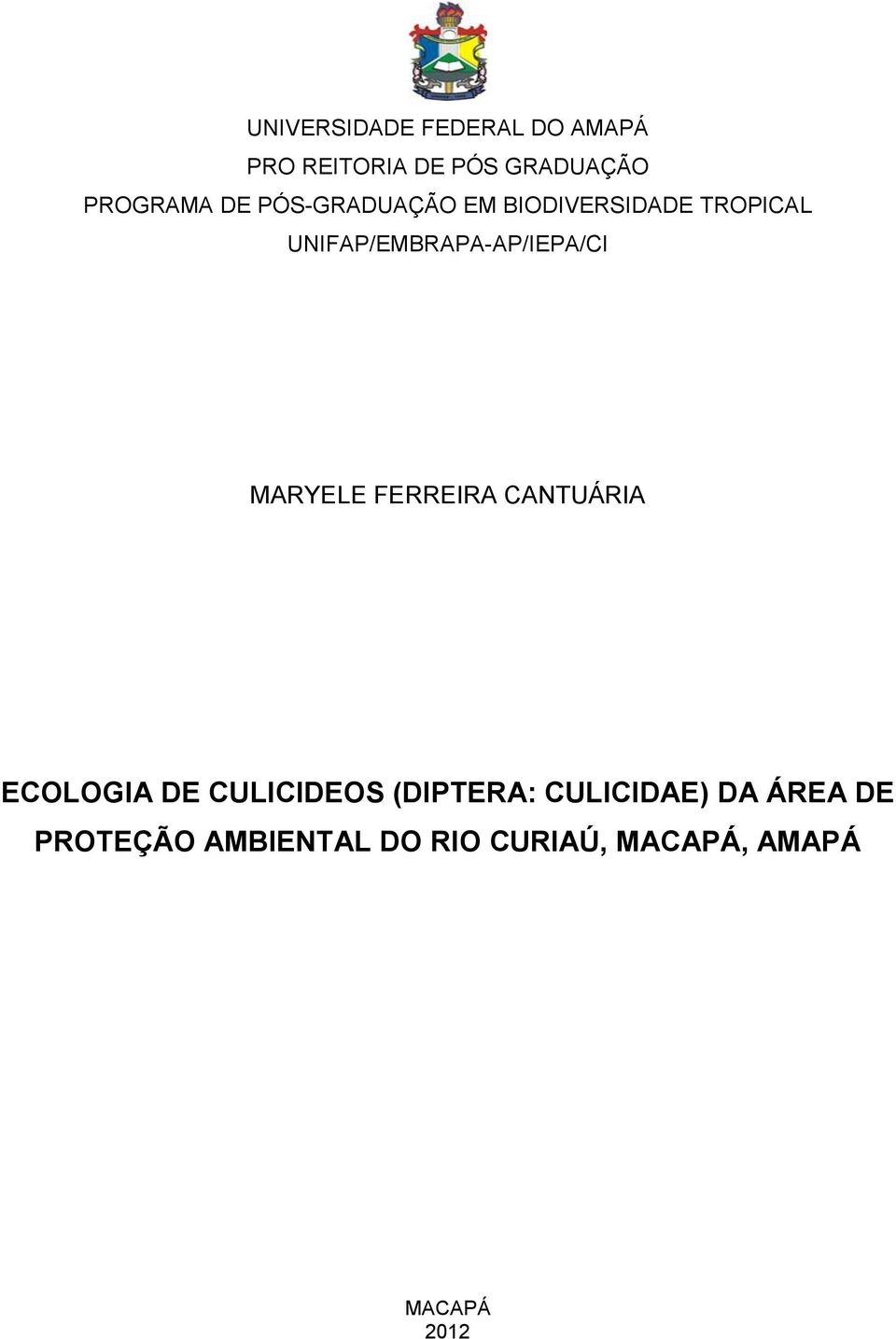 MARYELE FERREIRA CANTUÁRIA ECOLOGIA DE CULICIDEOS (DIPTERA: