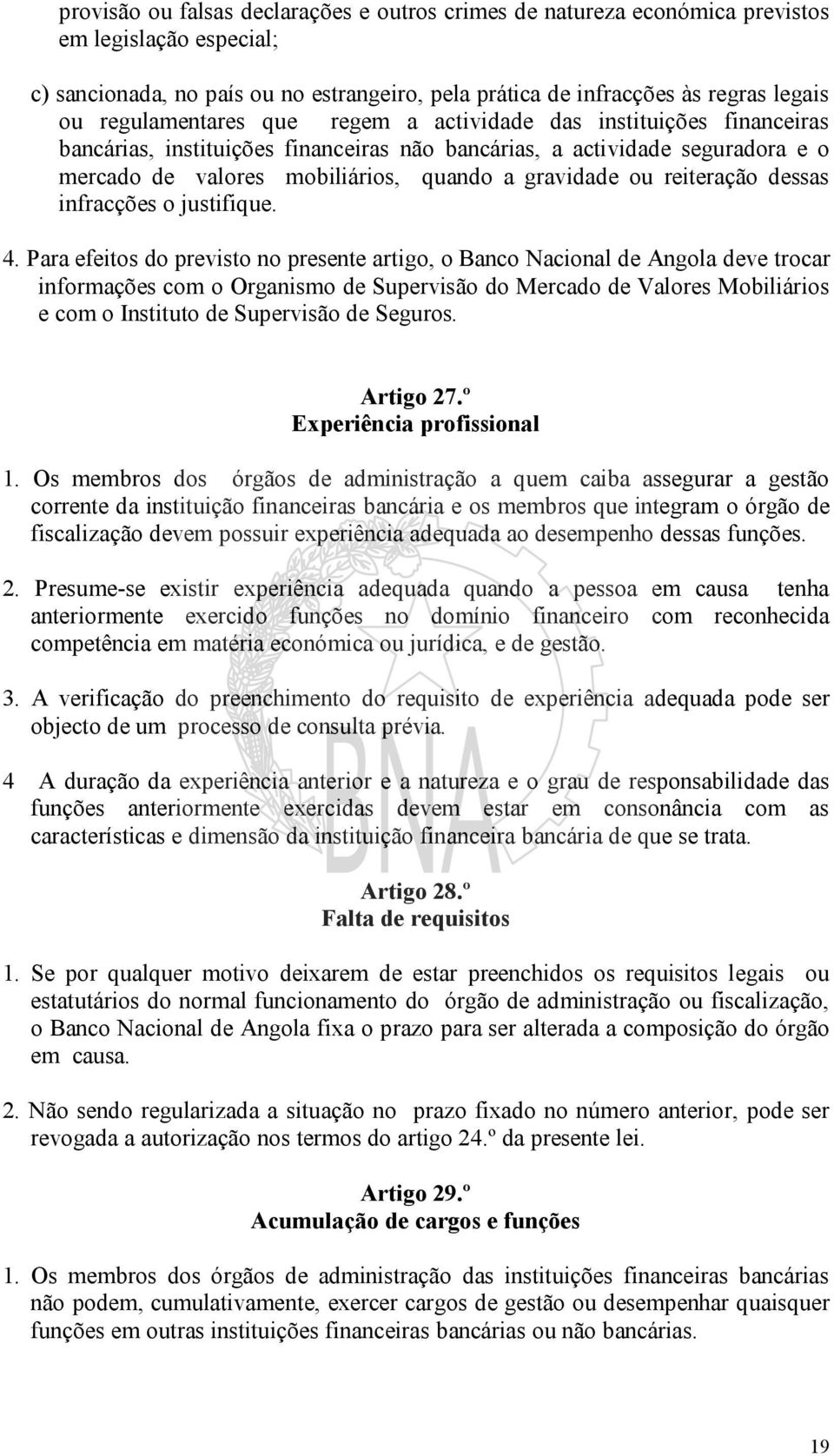 reiteração dessas infracções o justifique. 4.