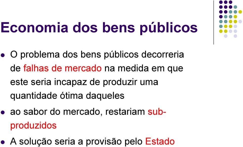 incapaz de produzir uma quantidade ótima daqueles ao sabor do