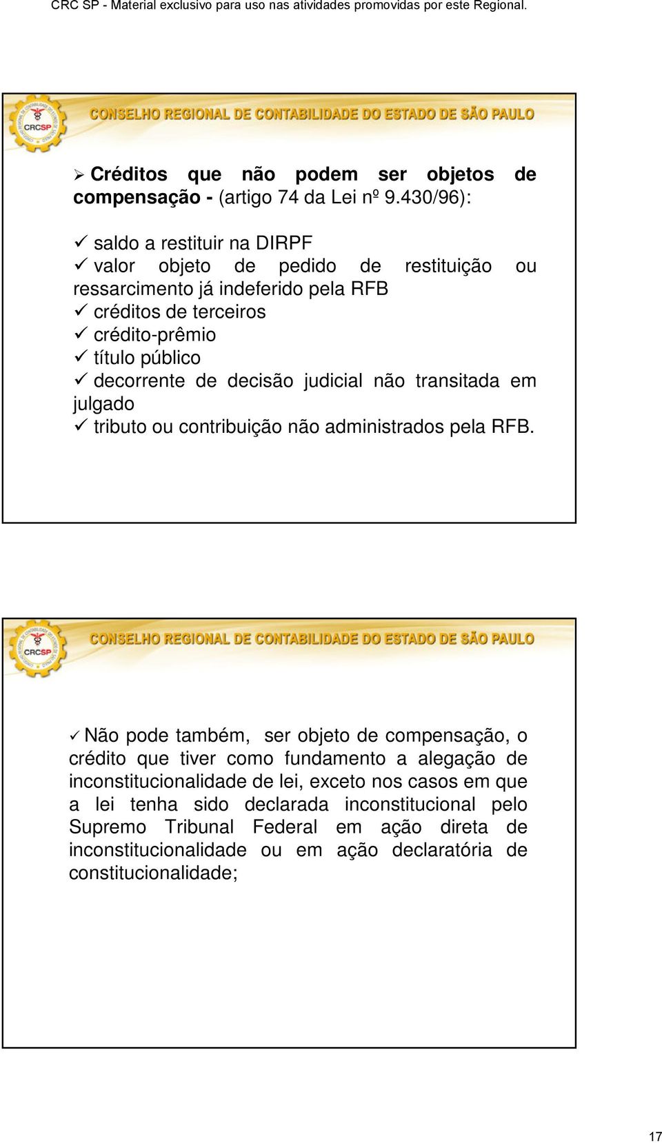 decorrente de decisão judicial não transitada em julgado tributo ou contribuição não administrados pela RFB.