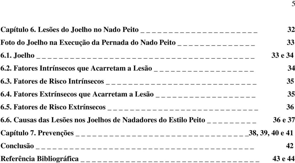 5. Fatores de Risco Extrínsecos _ 36 