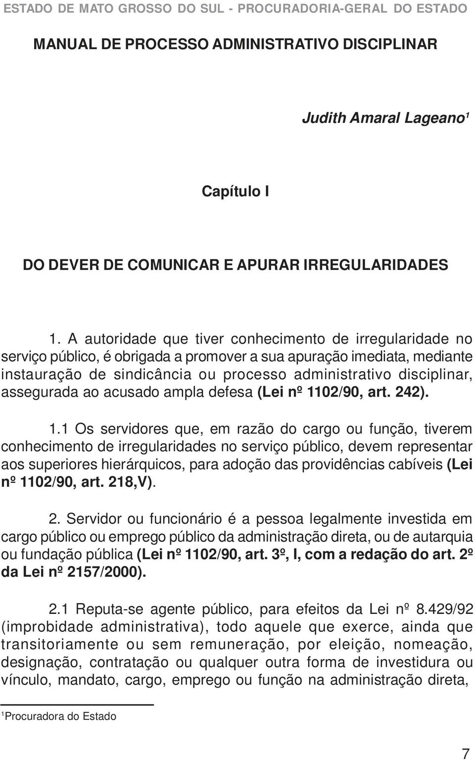 assegurada ao acusado ampla defesa (Lei nº 11