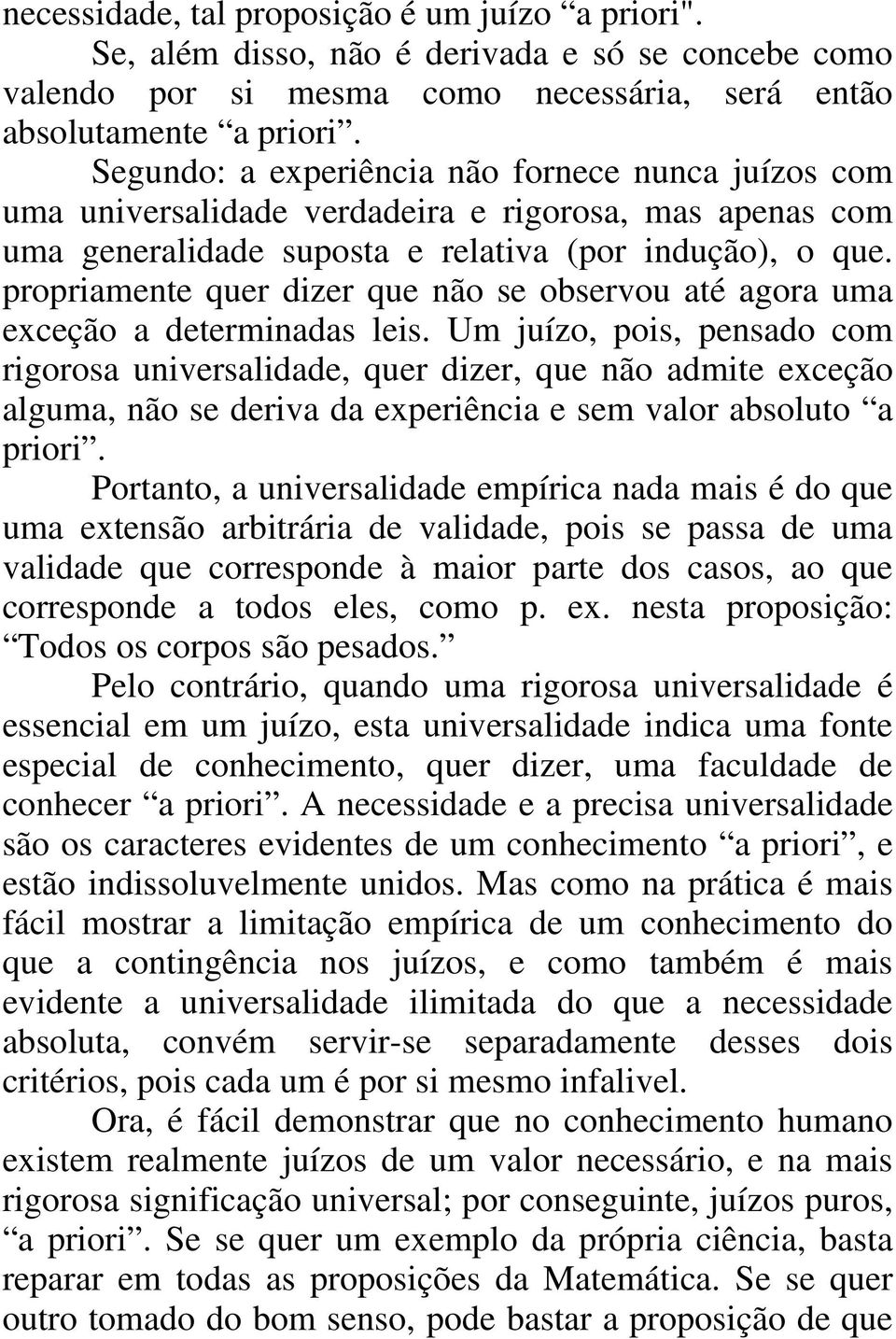 propriamente quer dizer que não se observou até agora uma exceção a determinadas leis.