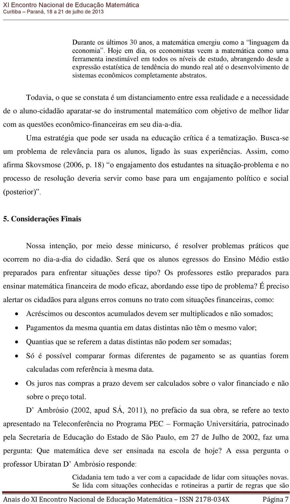 de sistemas econômicos completamente abstratos.