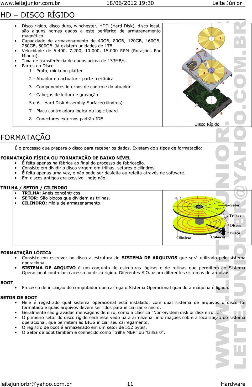 Taxa de transferência de dados acima de 133MB/s.