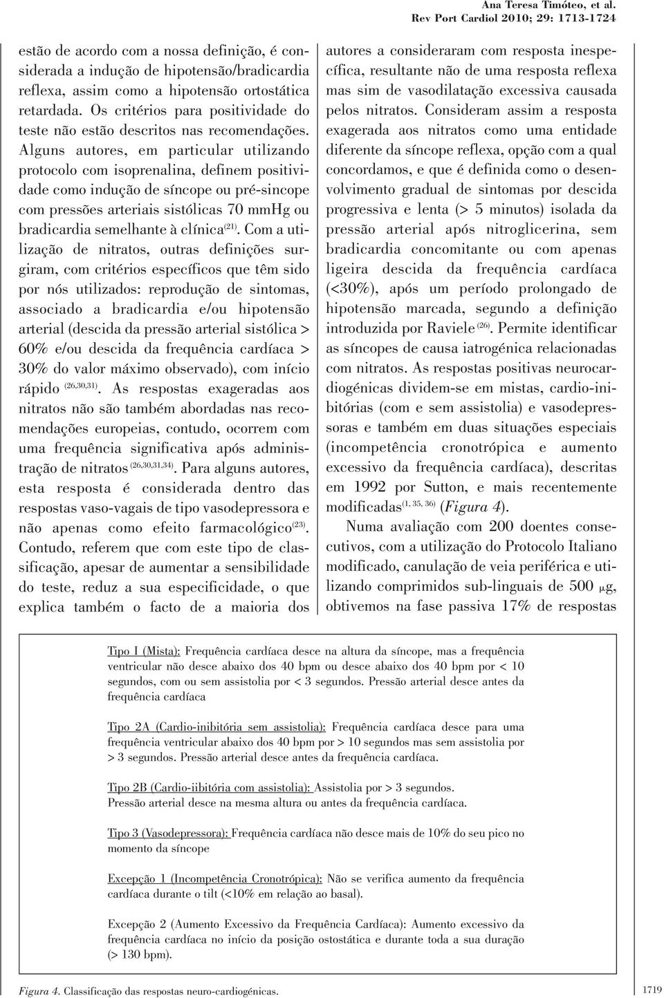 Os critérios para positividade do teste não estão descritos nas recomendações.