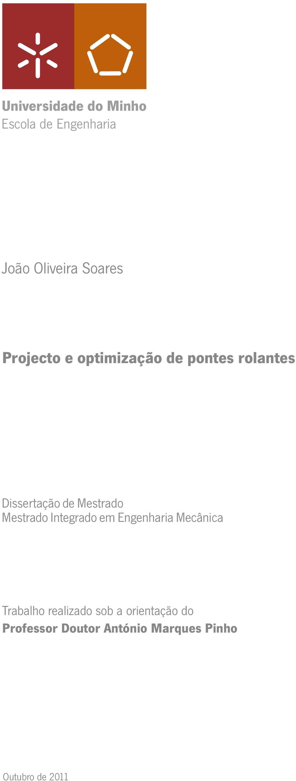 Mestrado Integrado em Engenharia Mecânica Trabalho realizado sob a