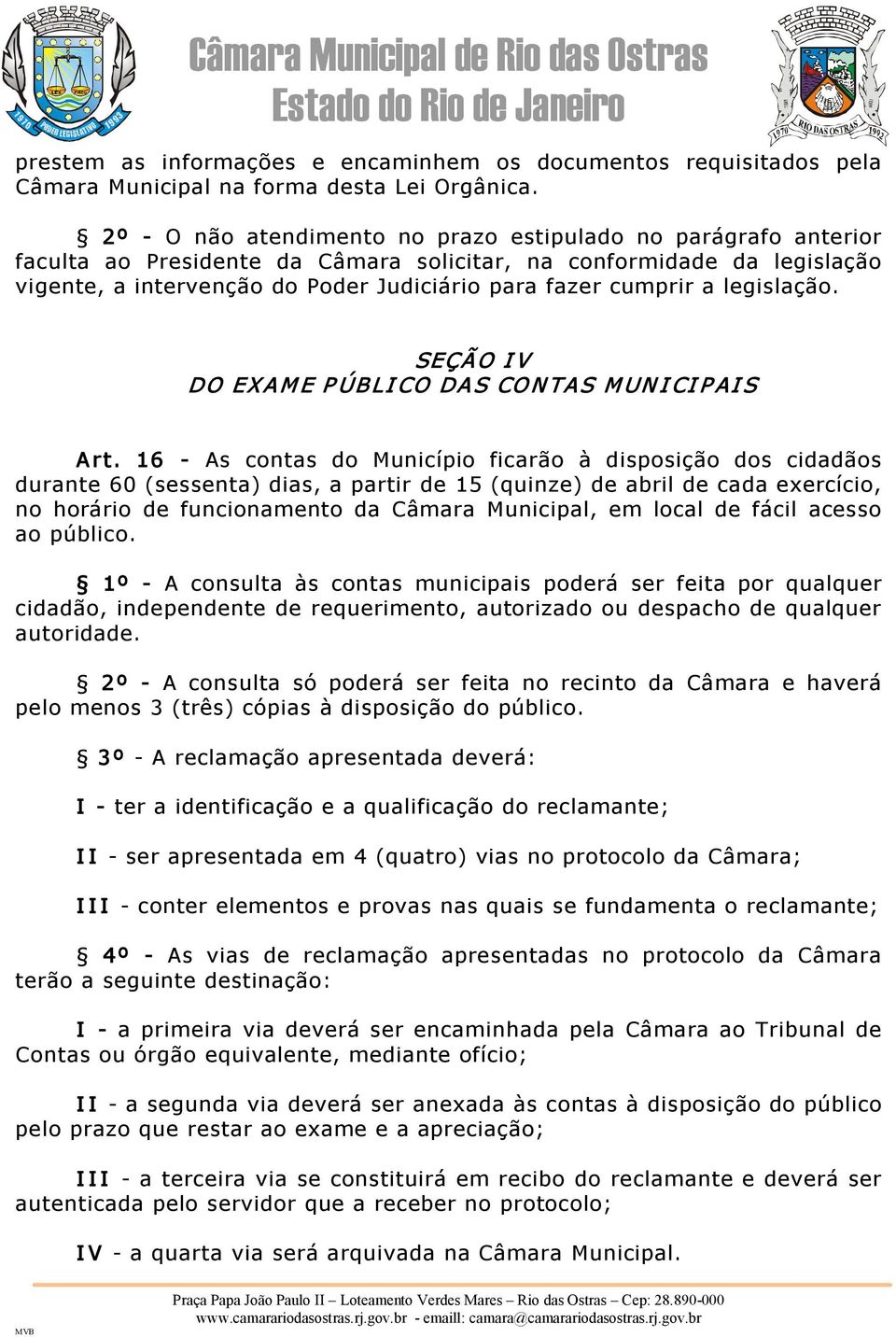 legislação. SEÇÃO I V DO EXAM E P ÚBLI CO DA S CO N TAS M UN I CI P AI S Art.