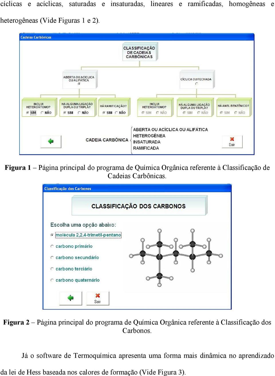 Figura 2 Página principal do programa de Química Orgânica referente à Classificação dos Carbonos.