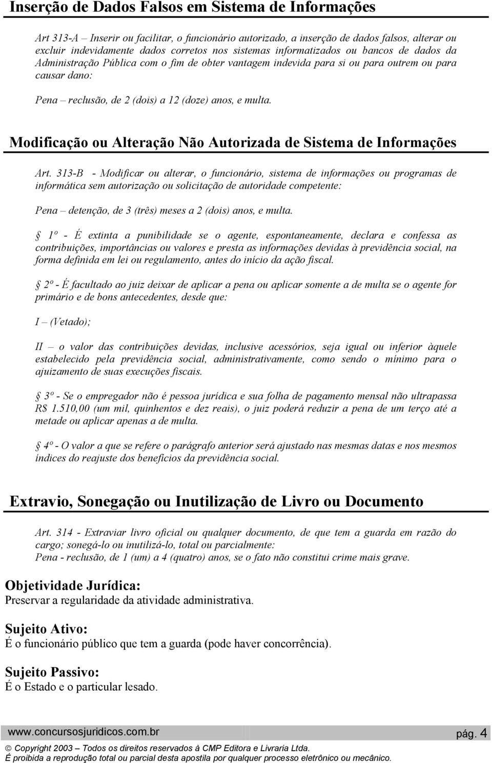 Modificação ou Alteração Não Autorizada de Sistema de Informações Art.