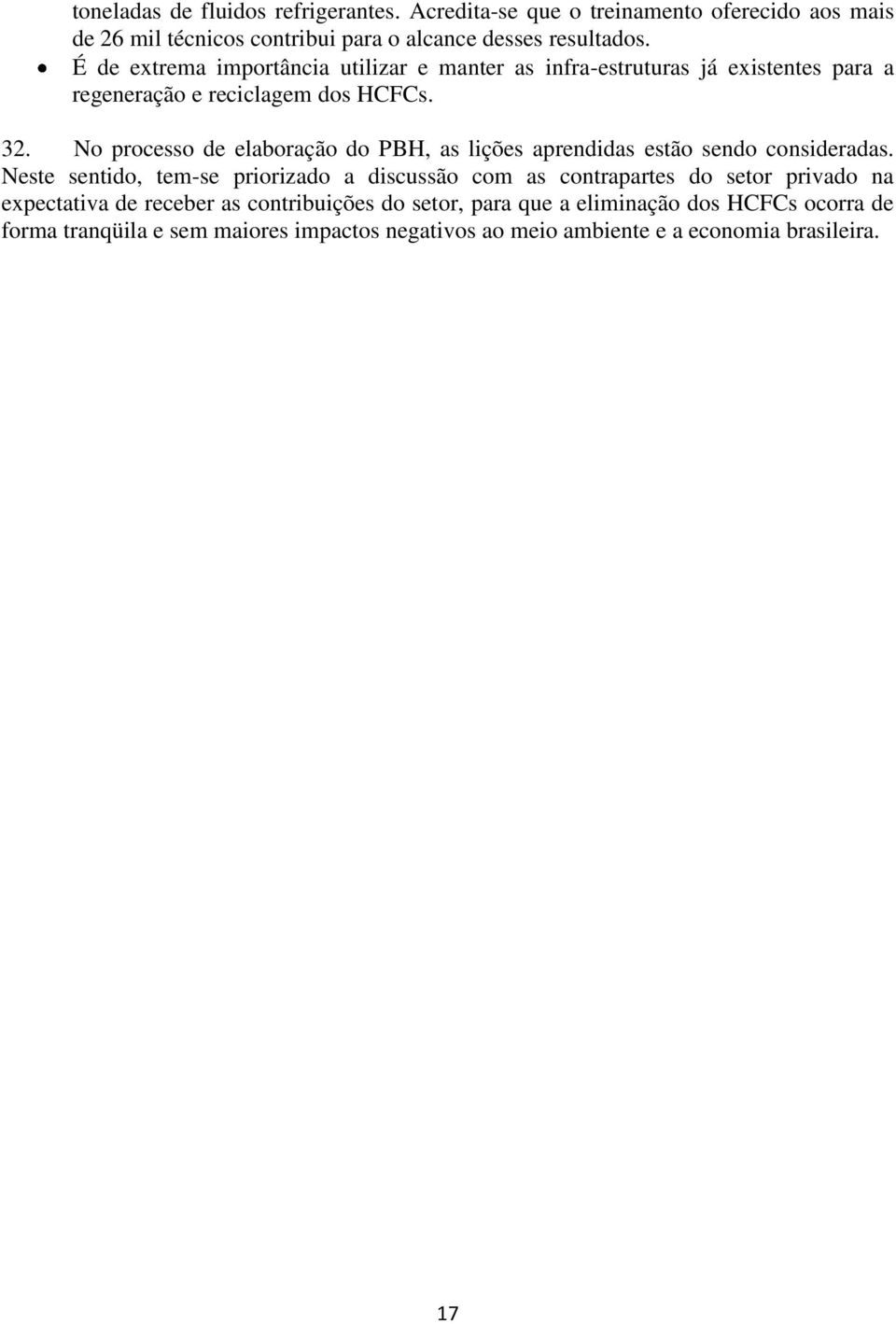 No processo de elaboração do PBH, as lições aprendidas estão sendo consideradas.