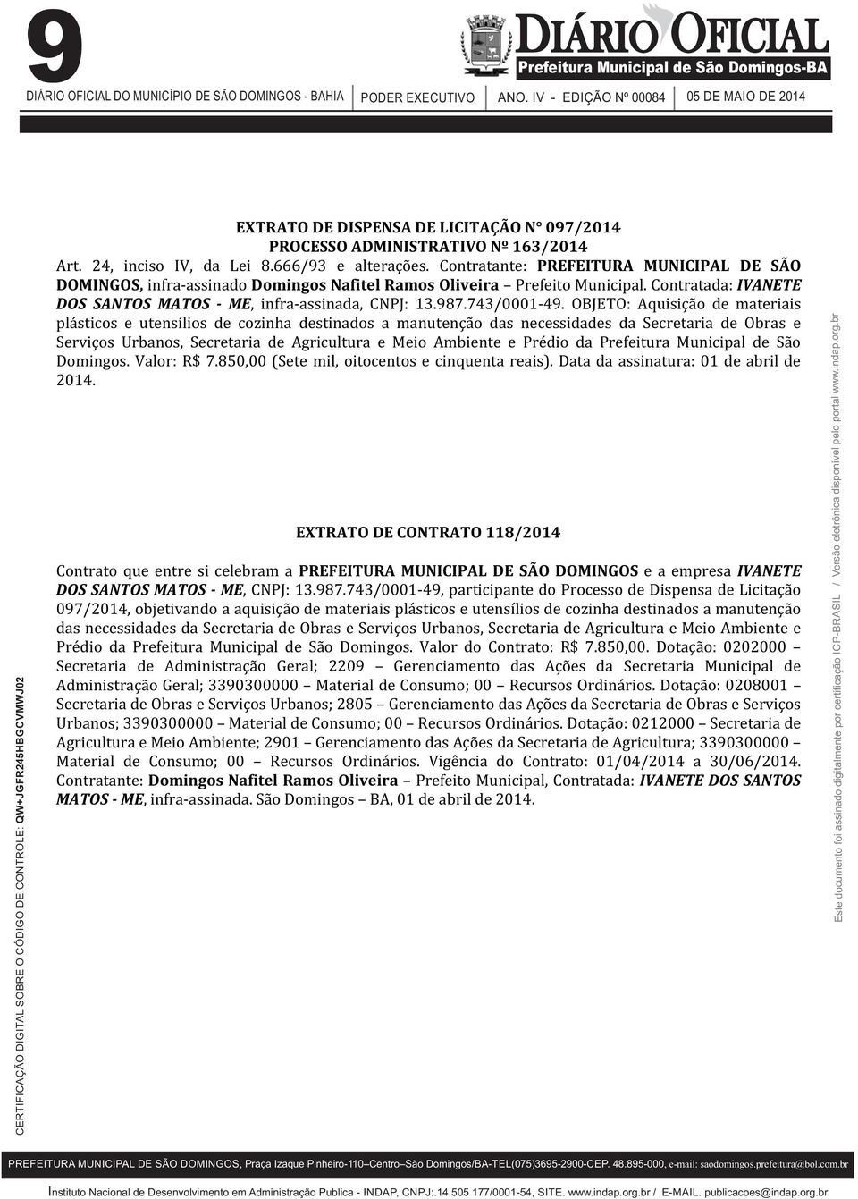 OBJETO: Aquisição de materiais plásticos e utensílios de cozinha destinados a manutenção das necessidades da Secretaria de Obras e Serviços Urbanos, Secretaria de Agricultura e Meio Ambiente e Prédio