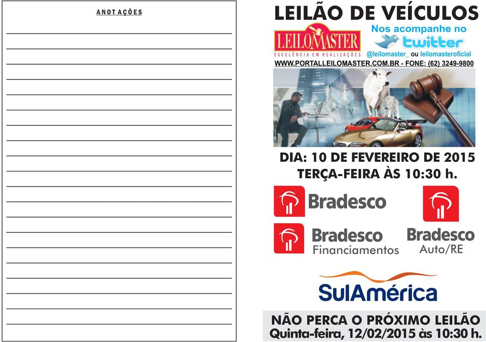 BR - FONE: (62) 3249-9800 DIA: 10 DE FEVEREIRO DE 2015 TERÇA-FEIRA ÀS