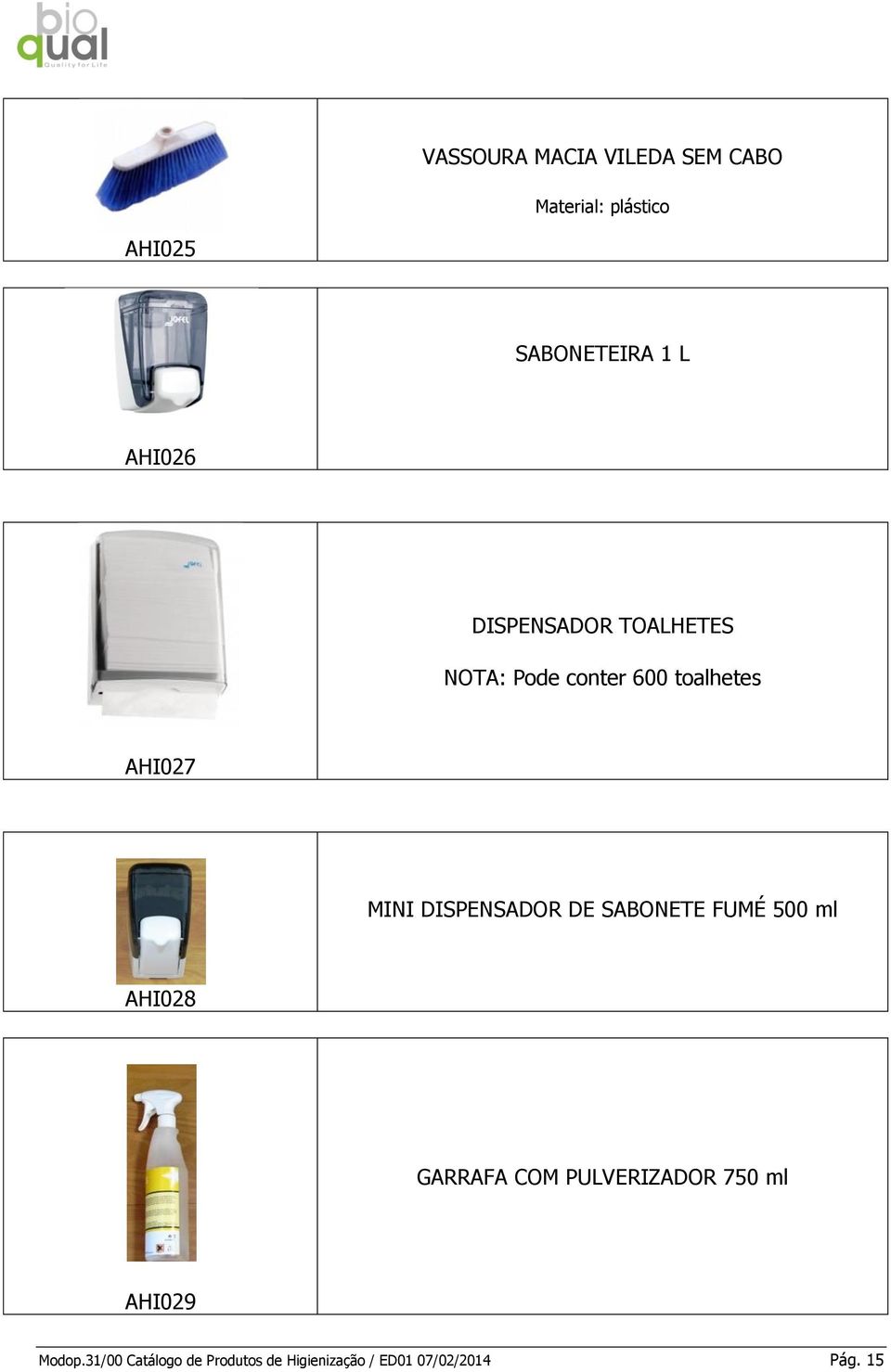 DISPENSADOR DE SABONETE FUMÉ 500 ml AHI028 GARRAFA COM PULVERIZADOR 750 ml