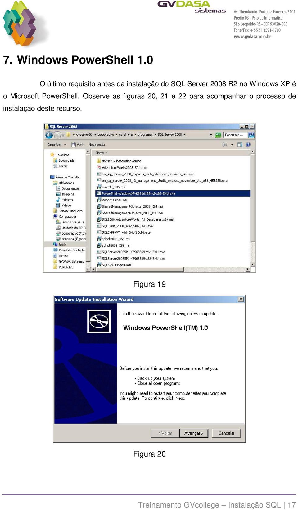 Windows XP é o Microsoft PowerShell.