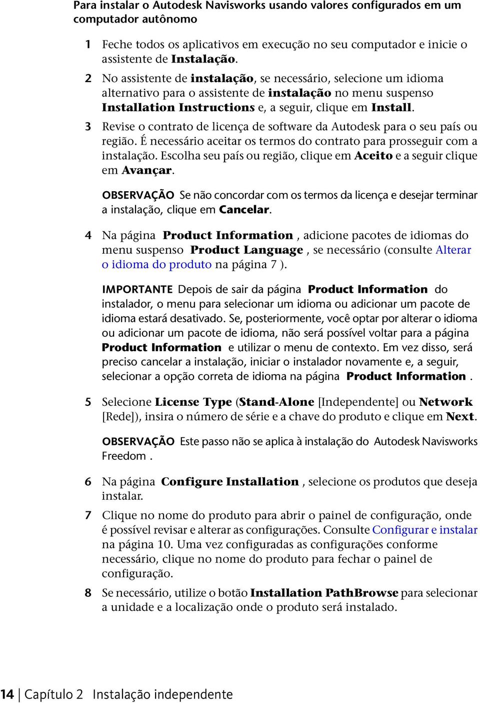 3 Revise o contrato de licença de software da Autodesk para o seu país ou região. É necessário aceitar os termos do contrato para prosseguir com a instalação.