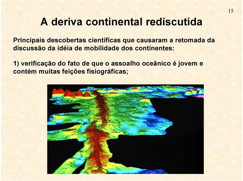 mobilidade dos continentes: 1) verificação do fato de que o