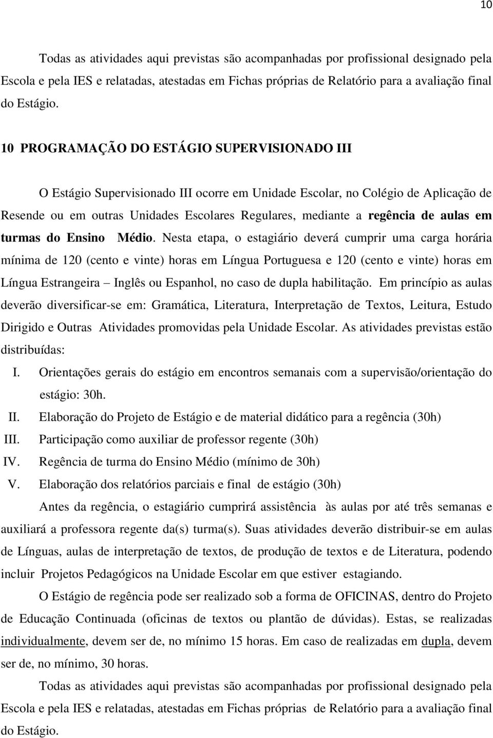 de aulas em turmas do Ensino Médio.