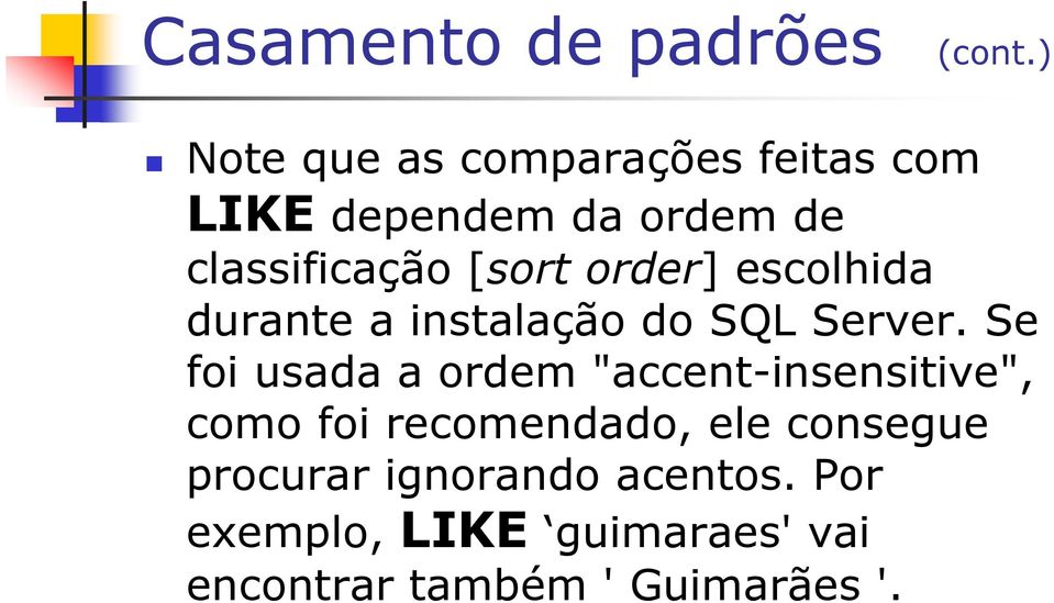 order] escolhida durante a instalação do SQL Server.