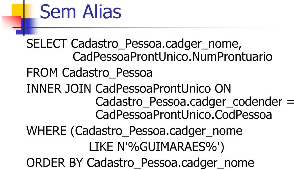 Cadastro_Pessoa.cadger_codender = CadPessoaProntUnico.