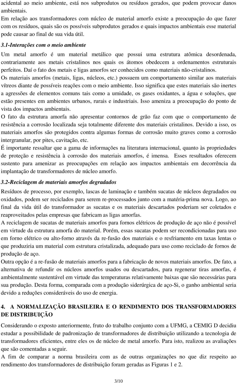 pode causar ao final de sua vida útil. 3.