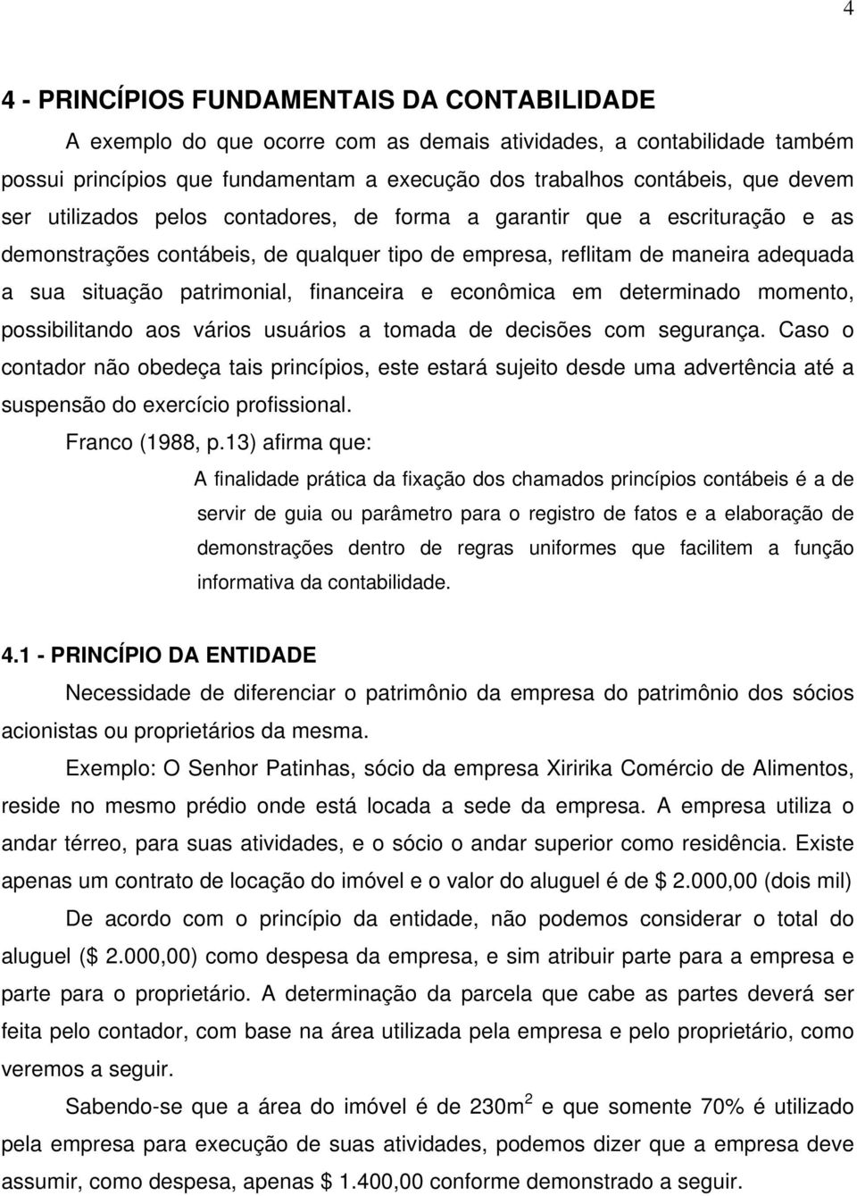 econômica em determinado momento, possibilitando aos vários usuários a tomada de decisões com segurança.