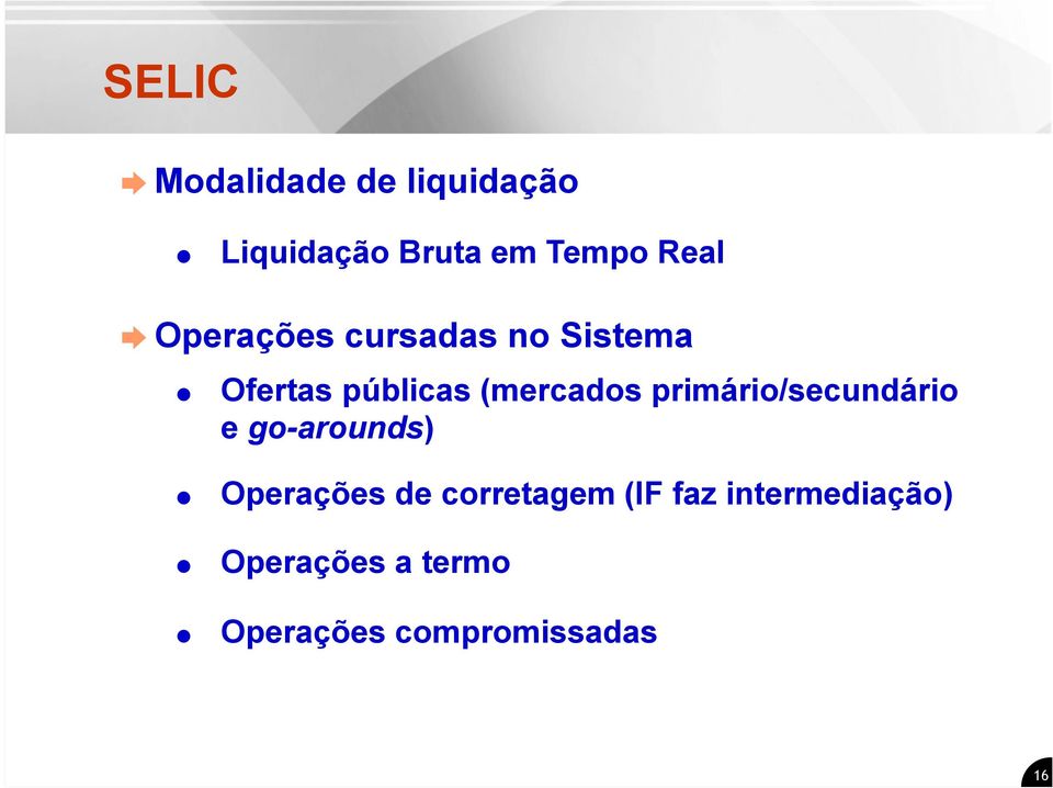 primário/secundário e go-arounds) Operações de corretagem (IF