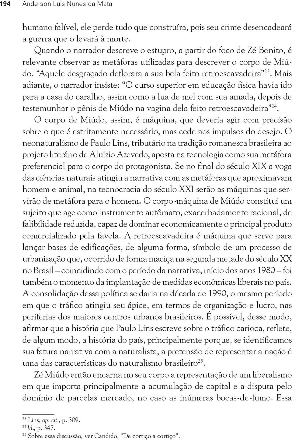 Aquele desgraçado deflorara a sua bela feito retroescavadeira 23.