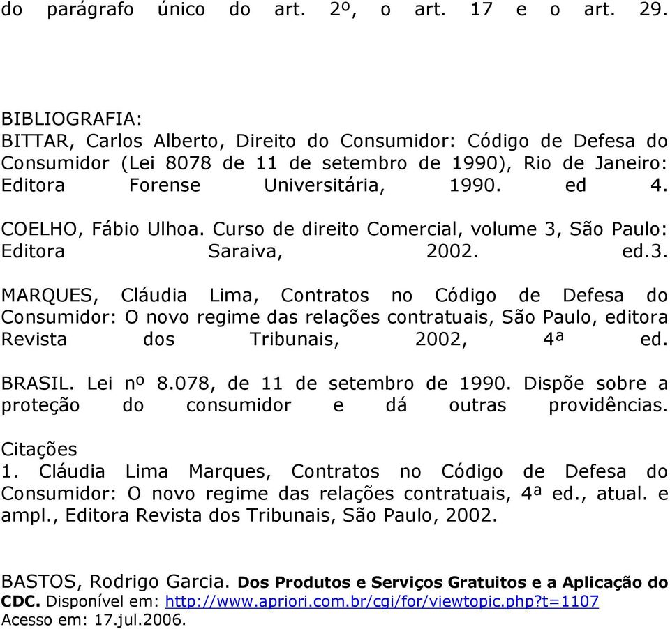 COELHO, Fábio Ulhoa. Curso de direito Comercial, volume 3,