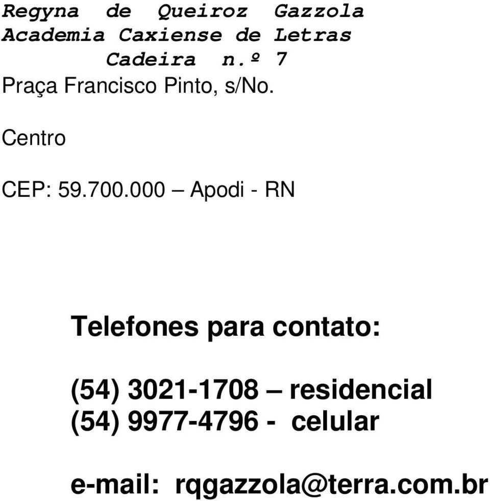 000 Apodi - RN Telefones para contato: