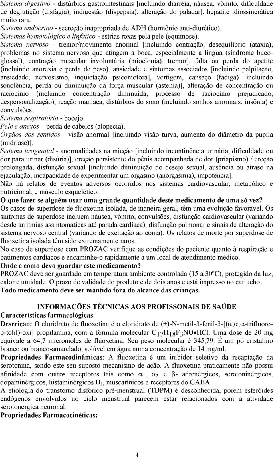 Sistema nervoso - tremor/movimento anormal [incluindo contração, desequilíbrio (ataxia), problemas no sistema nervoso que atingem a boca, especialmente a língua (síndrome bucoglossal), contração