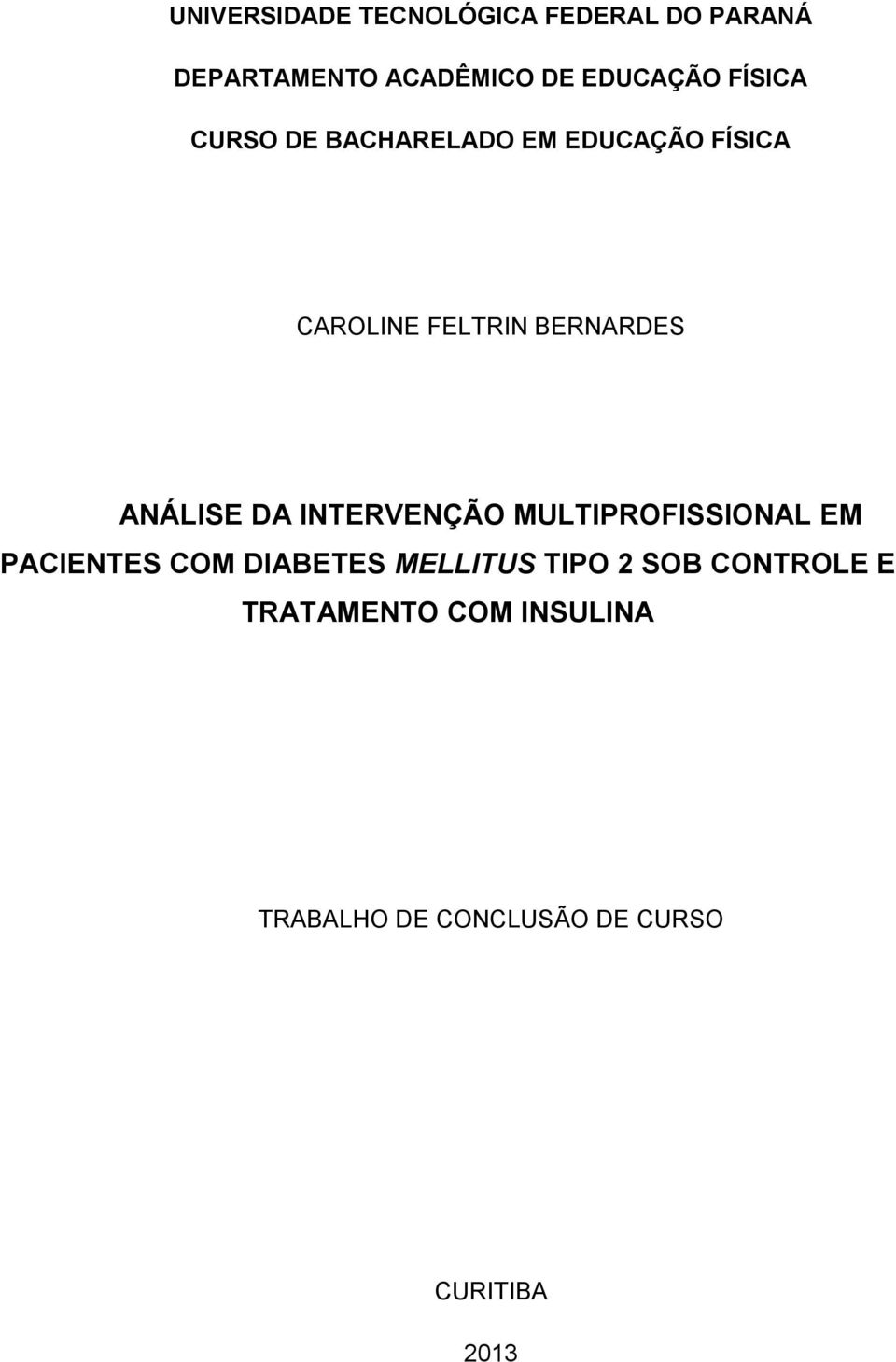 ANÁLISE DA INTERVENÇÃO MULTIPROFISSIONAL EM PACIENTES COM DIABETES MELLITUS