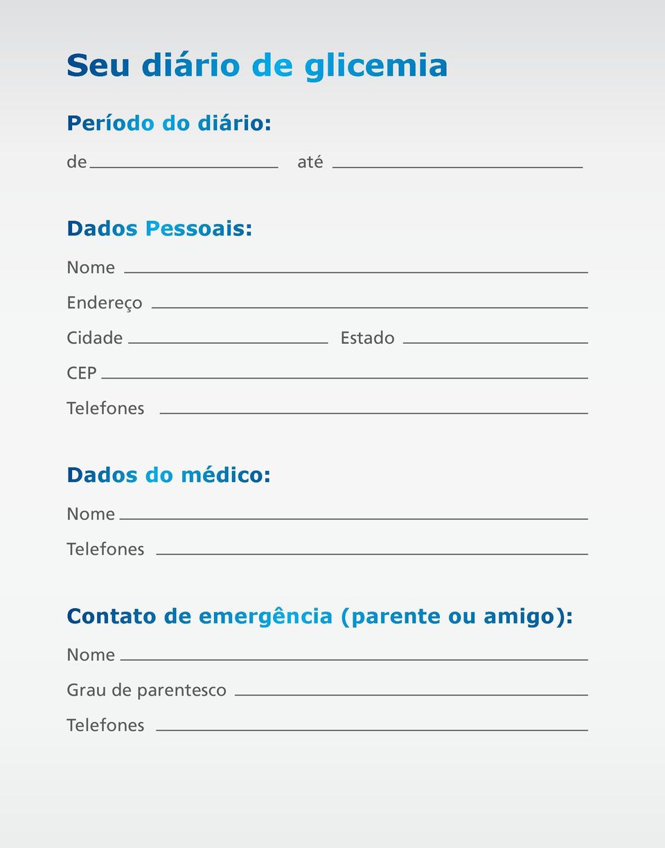 Telefones Dados do médico: Nome Telefones Contato de