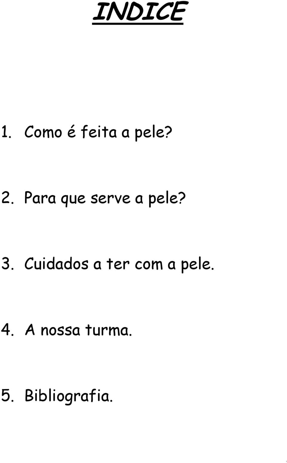 Cuidados a ter com a pele. 4.