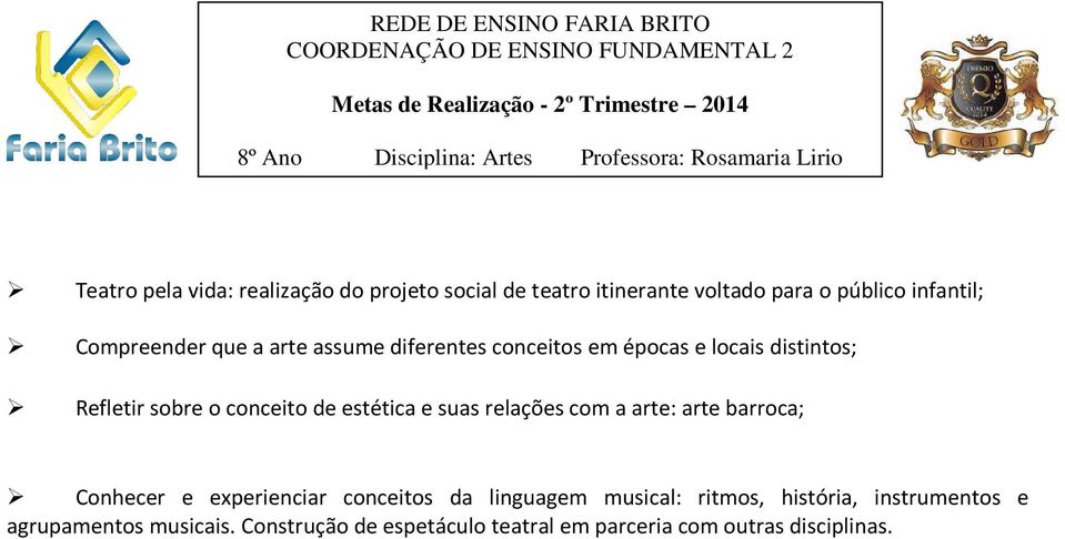 sobre o conceito de estética e suas relações com a arte: arte barroca; Conhecer e experienciar conceitos da linguagem