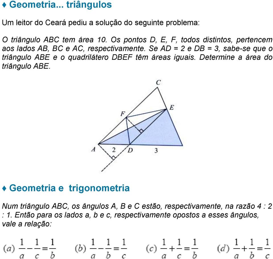 Se AD = 2 e DB = 3, sabe-se que o triângulo ABE e o quadrilátero DBEF têm áreas iguais. Determine a área do triângulo ABE.