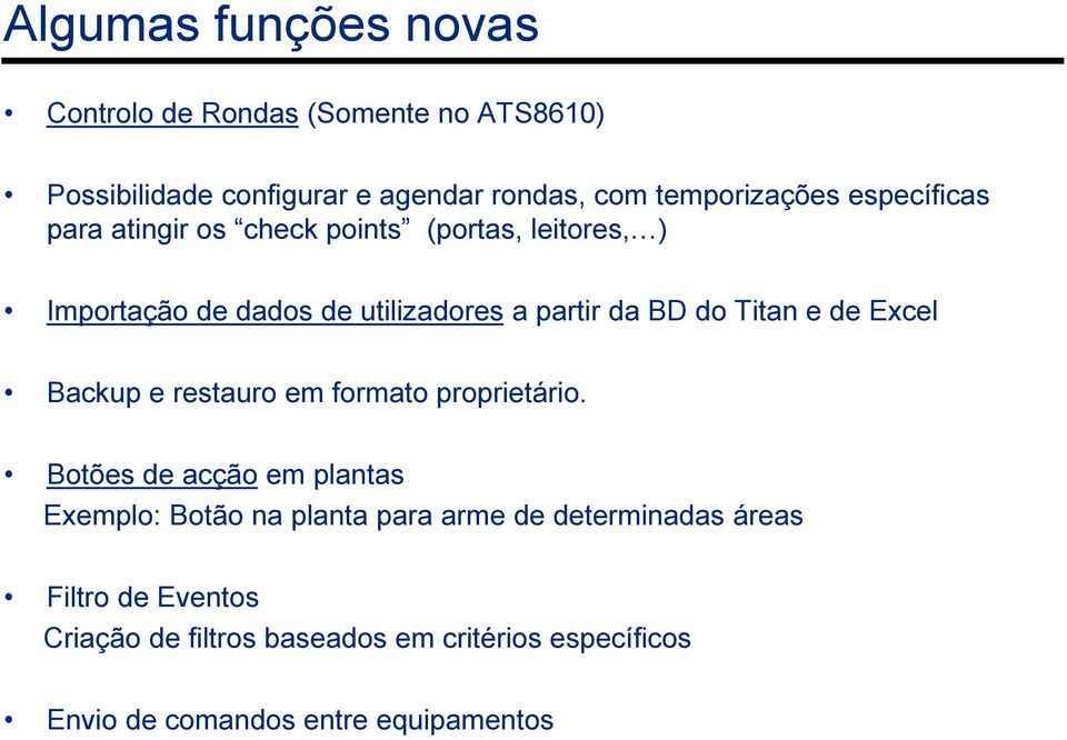 e de Excel Backup e restauro em formato proprietário.