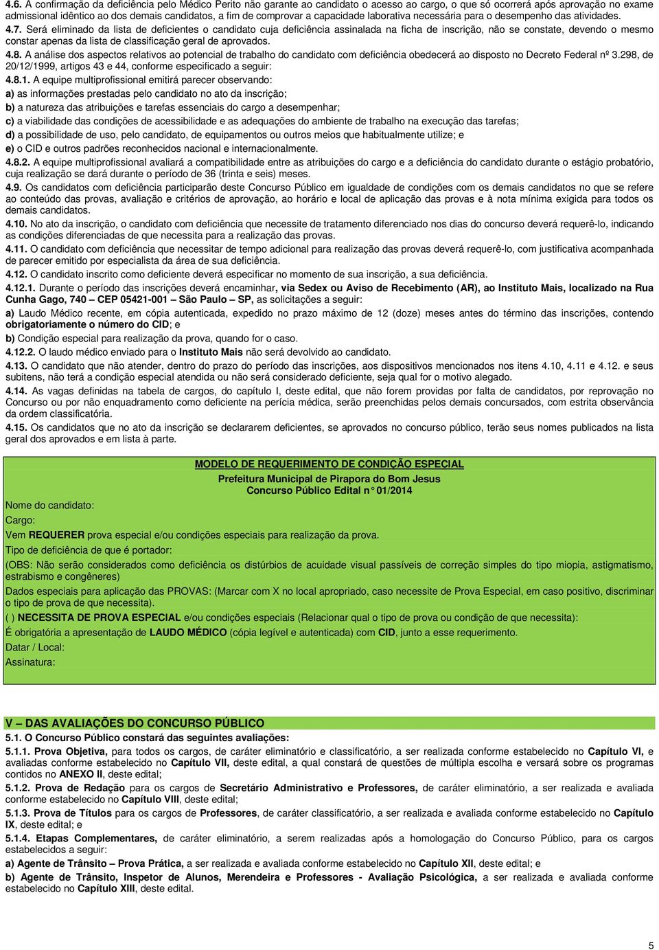 a capacidade laborativa necessária para o desempenho das atividades. 4.7.