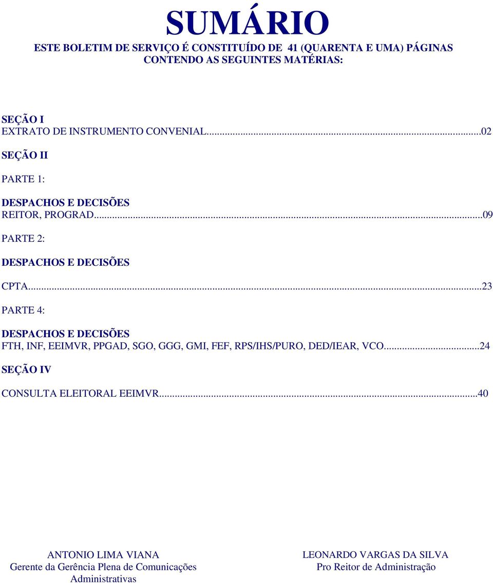 ..23 PARTE 4: DESPACHOS E DECISÕES FTH, INF, EEIMVR, PPGAD, SGO, GGG, GMI, FEF, RPS/IHS/PURO, DED/IEAR, VCO.