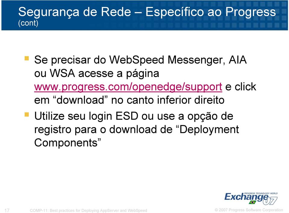 com/openedge/support e click em download no canto inferior direito Utilize seu login