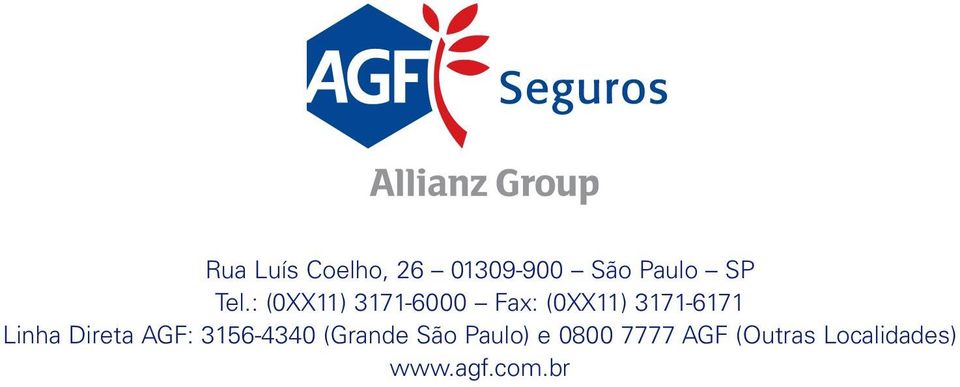 Linha Direta AGF: 3156-4340 (Grande São Paulo)