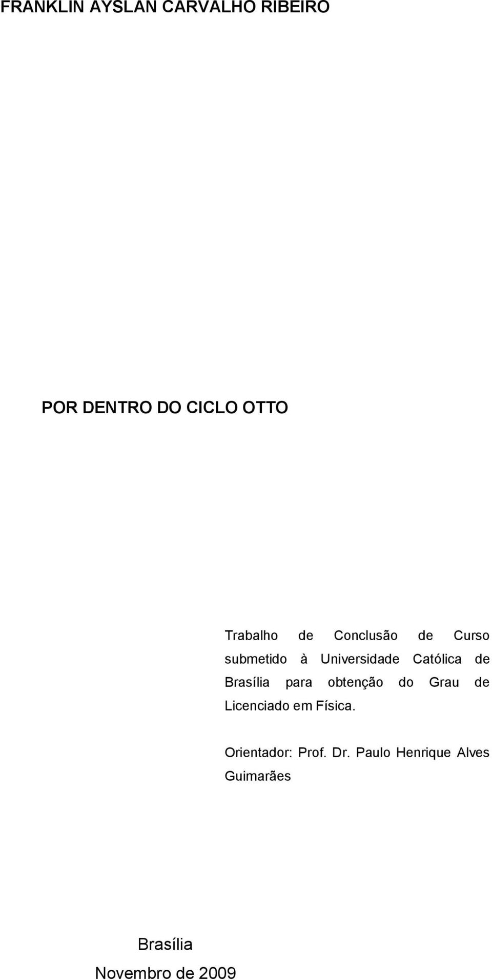 de Brasília para obtenção do Grau de Licenciado em Física.