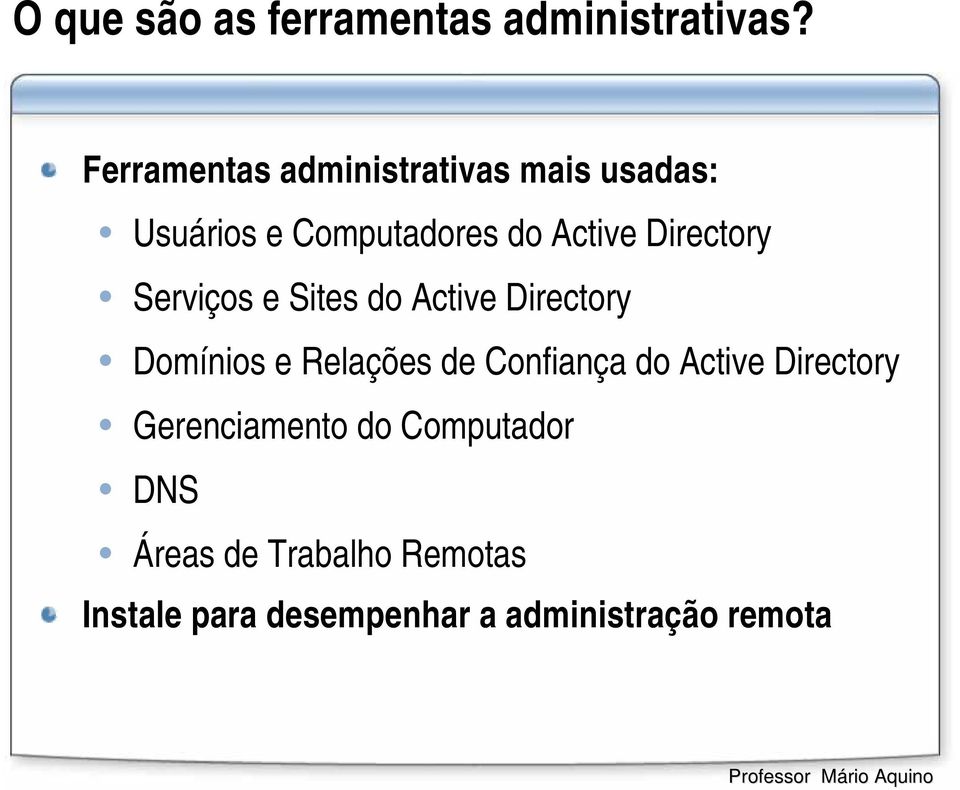 Directory Serviços e Sites do Active Directory Domínios e Relações de Confiança