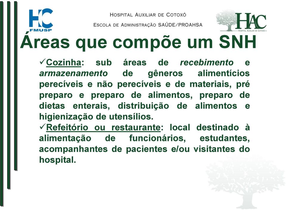 enterais, distribuição de alimentos e higienização de utensílios.