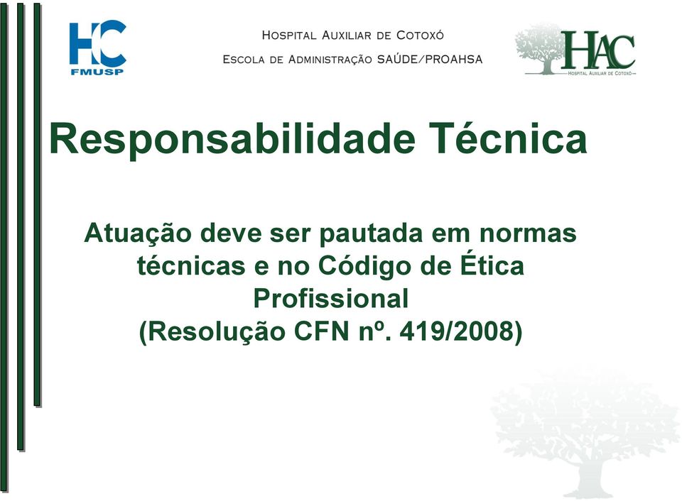 técnicas e no Código de Ética