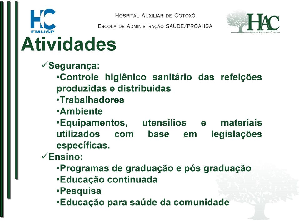 utilizados com base em legislações específicas.