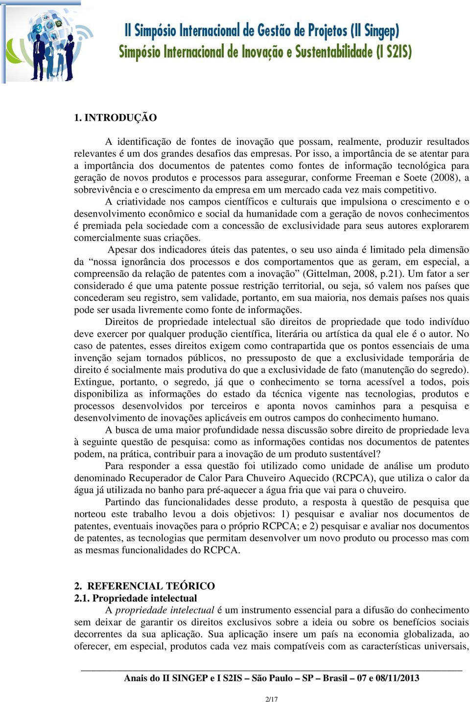 Soete (2008), a sobrevivência e o crescimento da empresa em um mercado cada vez mais competitivo.